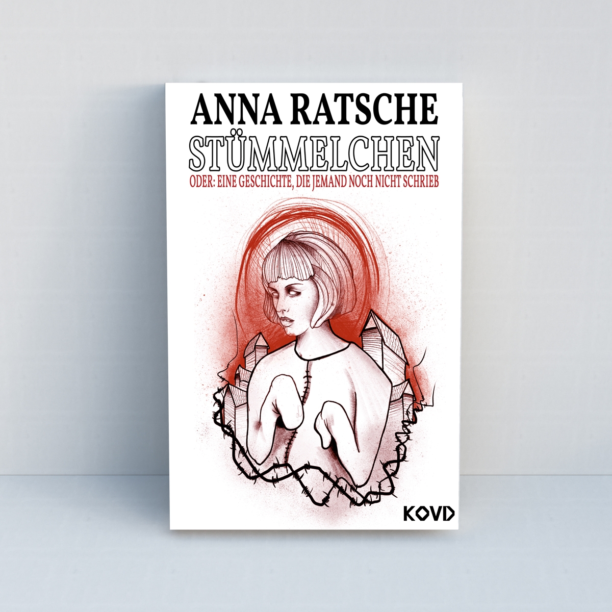 Stümmelchen oder: eine Geschichte, die jemand noch nicht schrieb von Anna Ratsche - Standard Edition