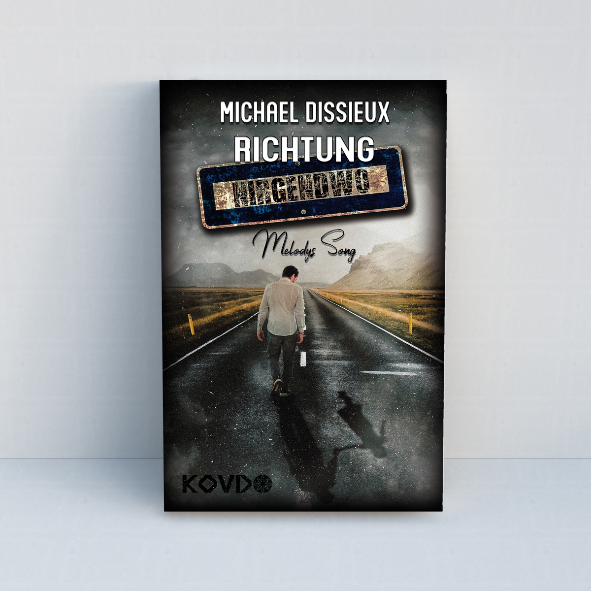 Richtung Nirgendwo: Melodys Song von Michael Dissieux - Standard Edition
